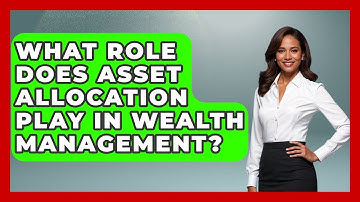 What Role Does Asset Allocation Play in Wealth Management? | Wealth Advisor Success Hub News