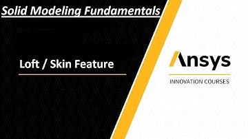 08 Skin or Loft Feature in Ansys Workbench || Solid Modeling Fundamentals in Ansys Workbench ||