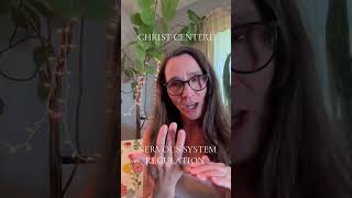 CHRIST CENTERED NERVOUS SYSTEM REGULATION