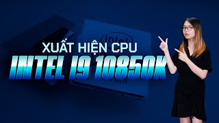 GNEWS 55: Xuất hiện CPU Core i9 10850K người anh em của Core I9 10900K