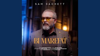 Bi Marefat - Sam Sachett