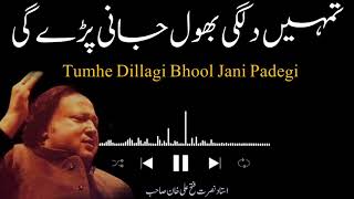 Tumhe Dillagi Bhool Jani Padegi By (Nusrat Fateh Ali Khan )Bewafa Se Bhi Pyar Hota Hai