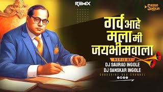 Garv Aahe Mala Mi Jay Bhimwala Bhim Jayanti Specialdj Saurao Ingole U0026 Dj Sanskar Ingole Dance Mix