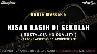 Kisah Kasih Di Sekolah - Obbie Messakh / Chrisye | HD Quality ( Akustik Karaoke ) Lirik Lagu