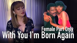 With You I’m Born Again Karaoke | Female Part Only | Instrumental