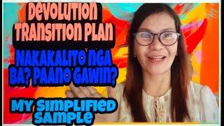 Devolution Transition Plan/ Nakakalito nga ba Paano gawin/ My Simplified sample
