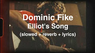 Dominic Fike - Elliot's Song (slowed   reverb   lyrics)
