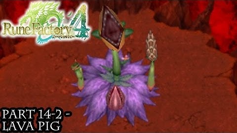 Rune Factory 4 [Part 14-2 - Lava Pig]