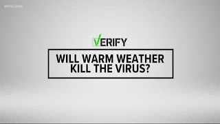 Does warm weather kill coronavirus? VERIFY