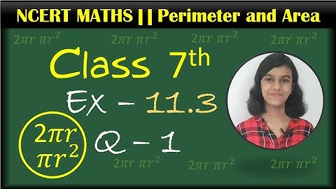 Class 7th Maths || Ex-11.3 || Q-1 || Perimeter and Area || NCERT || CBSE