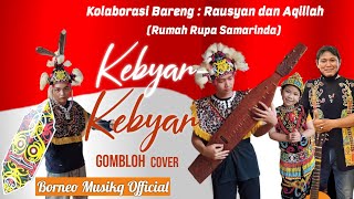 Gombloh // Kebyar-kebyar Full Cover Sape // Kolaborasi Bareng Rausyan dan Aqillah