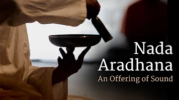 Nada Aradhana – An Offering of Sound in Dhyanalinga at Isha Yoga Center | Sadhguru