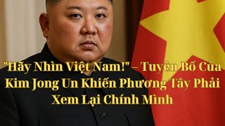 Download Lagu Hãy Nhìn Việt Nam! – Tuyên Bố Của Kim Jong Un Khiến Phương Tây Phải Xem Lại Chính Mình MP3 Download Lagu Hãy Nhìn Việt Nam! – Tuyên Bố Của Kim Jong Un Khiến Phương Tây Phải Xem Lại Chính Mình MP3