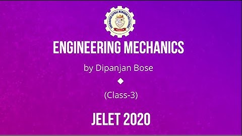 Engineering Mechanics (Class-3) by Dipanjan Bose #GSMP