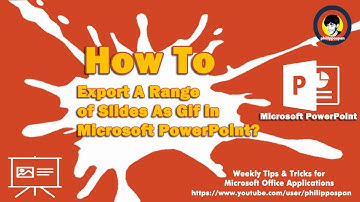 How To Export A Range of Slides As Gif in Microsoft PowerPoint?
