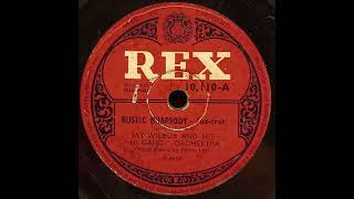 Rustic Rhapsody - Jay Wilbur And His Hi Gang Orchestra (1942)