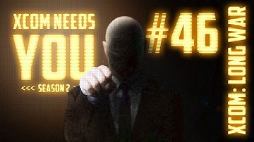 XCOM Needs You #46 Season 2 - Long War 14 Mod