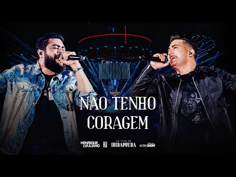 Henrique e Juliano – NÃO TENHO CORAGEM – DVD Ao Vivo No Ibirapuera