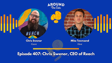 Episode 407: Chris Swenor, CEO of Reach