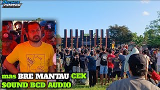 MAS BRE datang & mantau cek sound bcd audio |  melihat penampilan titisanya