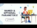 Exploring Named and Optional Parameters!