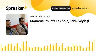 MomentumSoft Teknolojileri - Söyleşi #oşanabi #benosso #tunarvlog