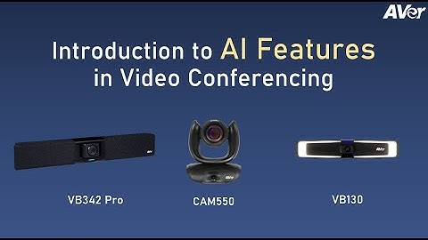 Introduction to AI Features in Video Conferencing