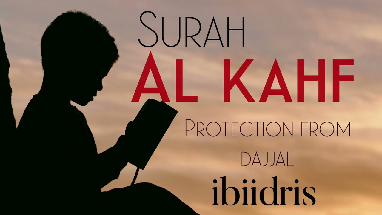 Surah Al Kahf (protection from dajjal) ibiidris