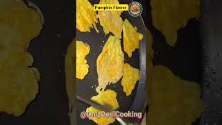 Pumpkin Flower !! Only Desi Cooking !! #testy #trending #sound #desikitchen #cooking #viral #video