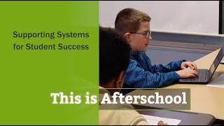 This is Afterschool - Supporting Systems for Student Success