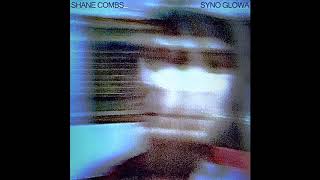 Shane Combs - Syno Glowa (Full Ep) 2020