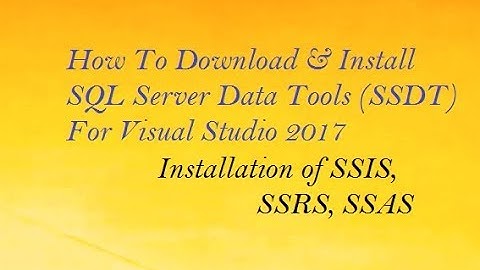 SQL Server Data Tools (SSDT) For Visual Studio 2017