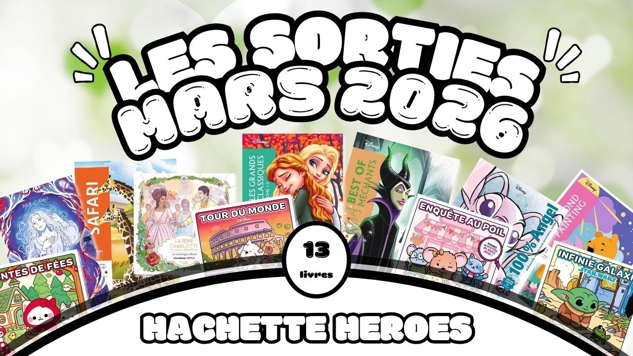 MARS 2026 - Toutes les sorties Hachette Heroes 
