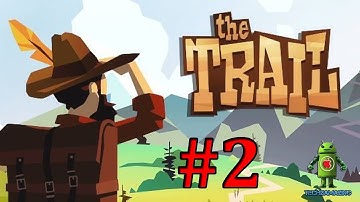 THE TRAIL - A Frontier Journey Gameplay Walkthrough - #2