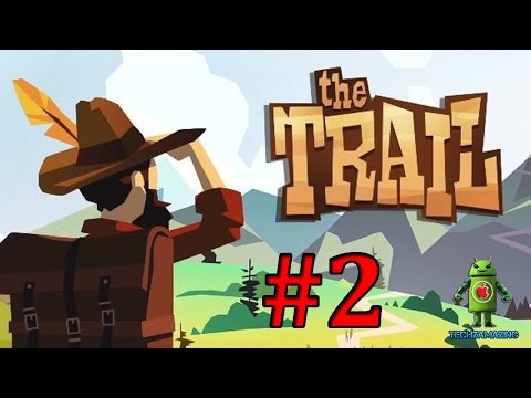 THE TRAIL - A Frontier Journey Gameplay Walkthrough - #2
