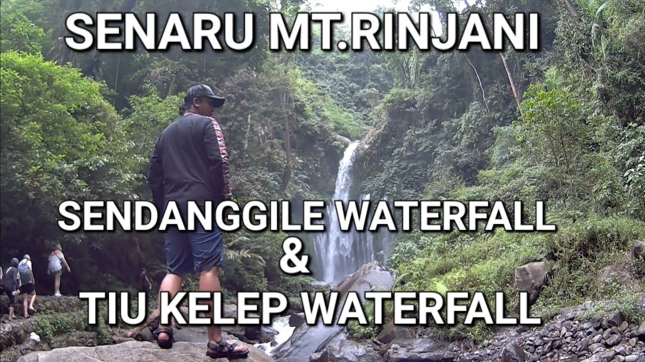DOKUMENTASI SENDANG GILE TIU KELEP WATERFALL SENARU MT.RINJANI