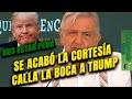¡Ya estuvo bueno! El Presidente de México revira a Trump señalamientos en su campaña