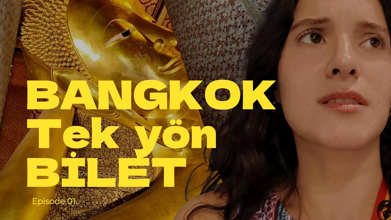 Bangkok’ta Tek Başına: 30'umdan sonra gezginliğe başladım