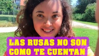 LATINA EN RUSIA EXPLICA COMO SON LAS RUSAS EN REALIDAD