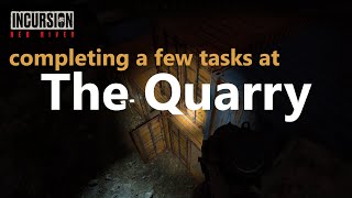 Incursion Red River - Completing a few tasks at the quarry