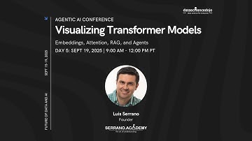 Workshop: Transformer Models with @SerranoAcademy | Future of Data and AI | Agentic AI Conference
