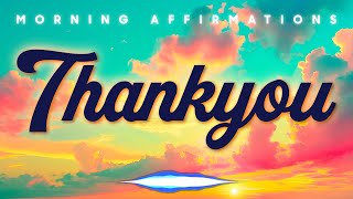 Thank You Morning Affirmations | Good Morning Gratitude ☀️🙏