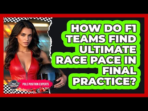 How Do F1 Teams Find Ultimate Race Pace In Final Practice? - Pole Position Experts