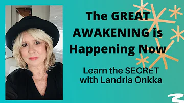 The GREAT AWAKENING NOW and what you need to know with Landria Onkka