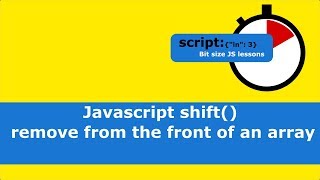 Javascript shift() -  remove from the front of an array