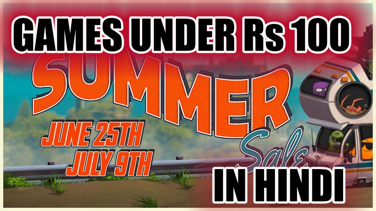 Steam Summer Sale India: Best game under Rs 100. - YouTube