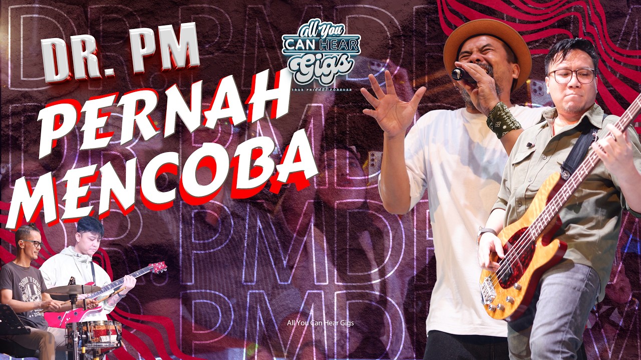 DR PM - PERNAH MENCOBA - ALL YOU CAN HEAR GIGS 2024