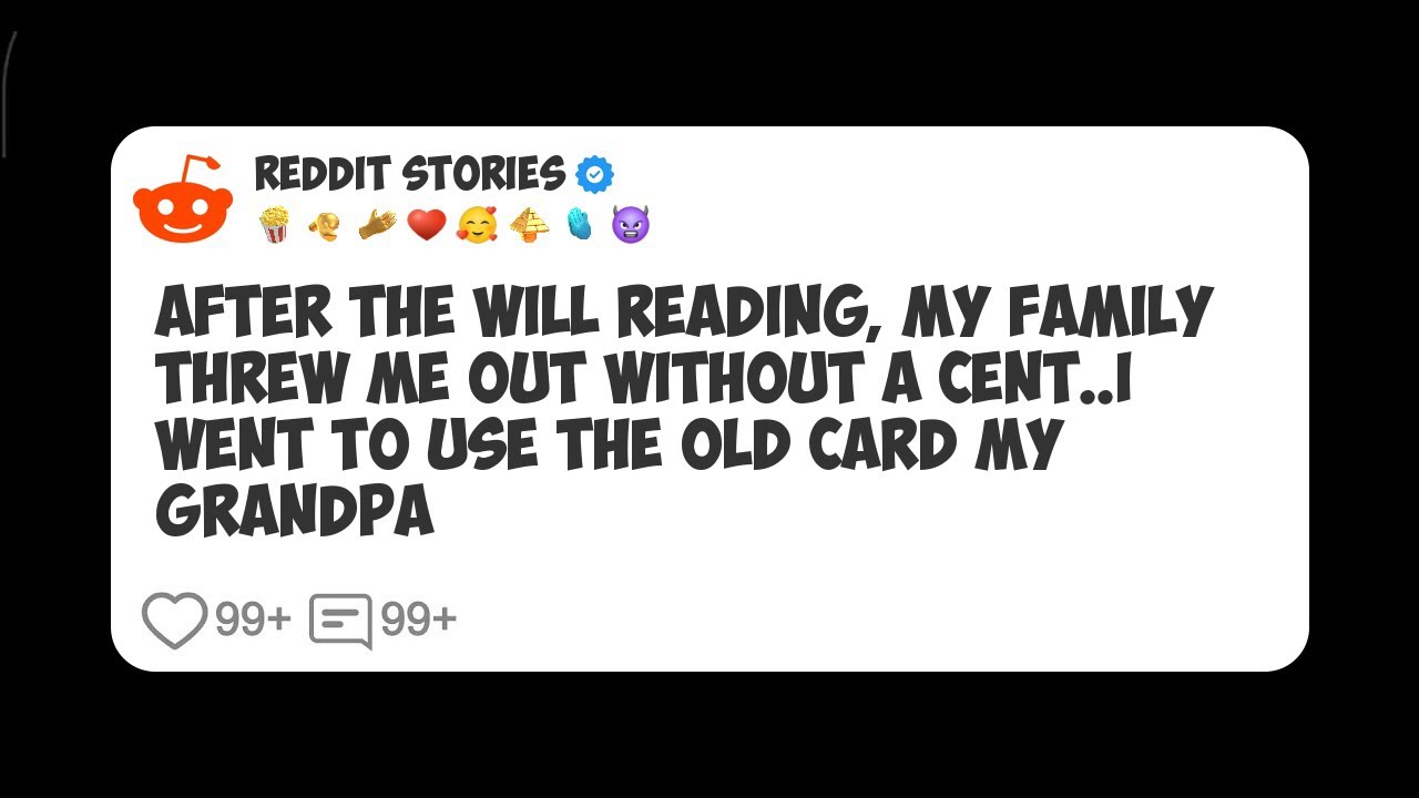 After The Will Reading, My Family Threw Me Out Without A Cent. I Went To Use The Old Card #reddit 
