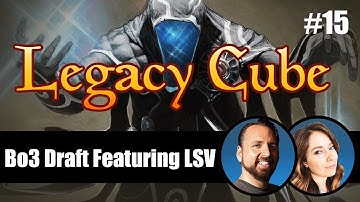Legacy Cube Draft #15 featuring LSV | MTGO