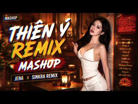 Thien Y Mashup Remix - Jena x SinKra - G5R Great Music